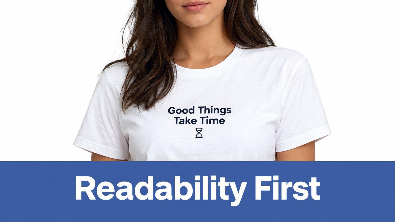 A woman wearing a white t-shirt featuring the inspirational phrase Good Things Take Time with an icon.